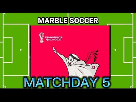 MARBLE RACE FOOTBALL WORLD CUP 2022 QATAR Group Stage Matchday 5