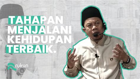 Ustadz Ucu Najmudin M Pd Tahapan Menjalani Kehidupan Terbaik YouTube