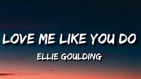 Ellie Goulding - Love Me Like You Do (Lyrics) - YouTube