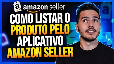 Como Listar Um Produto Na Amazon Pelo Aplicativo Aplicativo Amazon