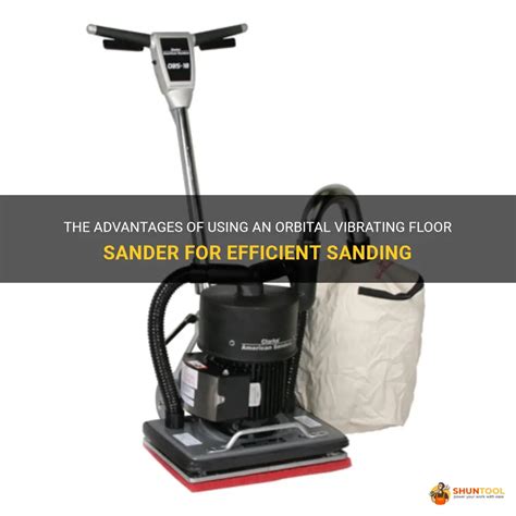 The Advantages Of Using An Orbital Vibrating Floor Sander For Efficient