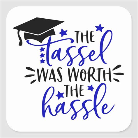 The Tassel Was Worth The Hassle Blue Black Grad Square Sticker Love