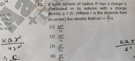 A Solid Sphere Of Radius R Has A Charge Q Distributed In Its Volume W