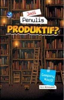 Tips Menjadi Penulis Produktif Ari Kinoysan Wulandari