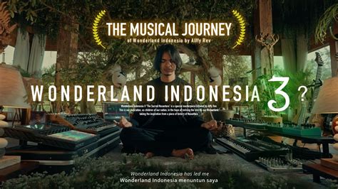 The Musical Journey Of WONDERLAND INDONESIA By Alffy Rev YouTube Music