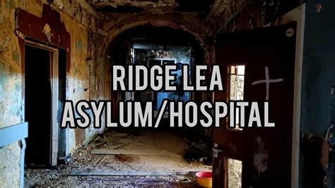 Exploring Ridge Lea Asylum Hospital Part 1 YouTube