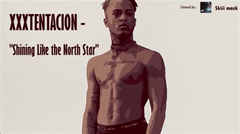 Xxxtentacion Shining Like The North Star Clean Youtube