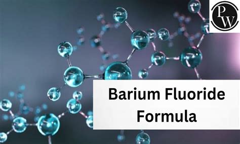 Barium Fluoride Formula, Structure, Properties, Uses