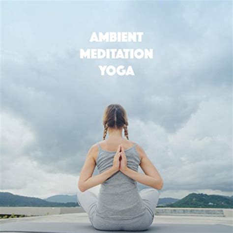 Play Ambient Meditation Yoga By Relax Meditate Sleep Relax Zen Music