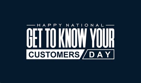 Get To Know Your Customer Day Vector Art At Vecteezy