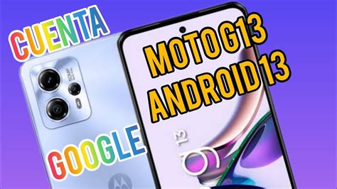 Quitar Cuenta Google Moto G13 Con Android 13 Nuevo Parche 2023 YouTube