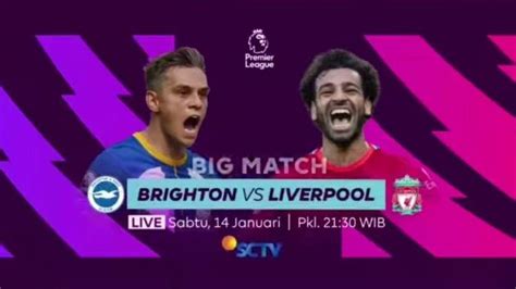 Jadwal Liga Inggris Di SCTV Hari Ini Ada Brighton Vs Liverpool Derby