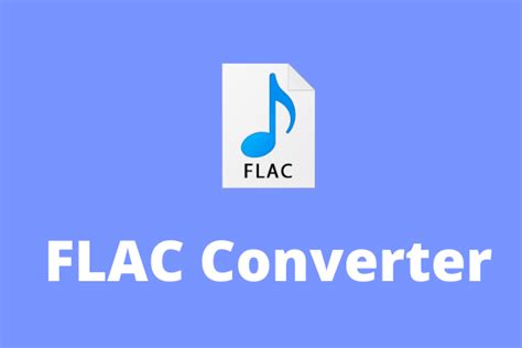 4 Best Free FLAC Converters To Convert To From FLAC Files