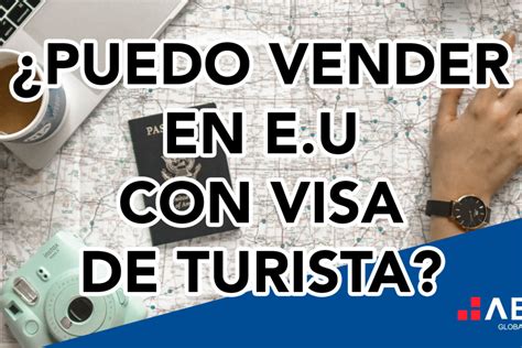 Tu Visa De Turista Te Da Derecho A Vender Tus Productos En E U Abc