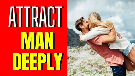 😍 😍 How To Attract A Man Deeply 7 Tips Youtube