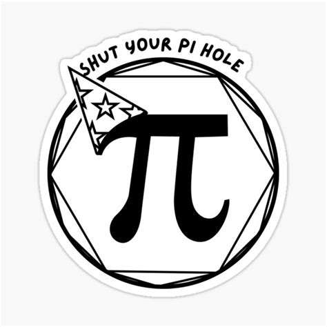 Pi Day2022 Pi Day Shut Your Pi Hole Sticker For Sale By Elgratouiss