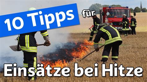 10 Tipps für Einsätze bei Hitze YouTube