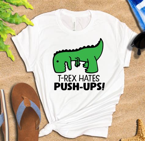 T Rex Hates Push Ups Basic Becky Tees And More