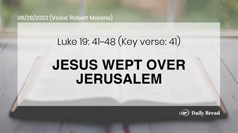 Jesus Wept Over Jerusalem Lk 1941~48 09292023 Ubf Daily Bread Ubf Youtube