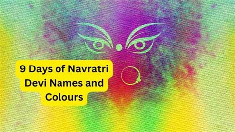 9 Days of Navratri Devi Names and Colors : 2024