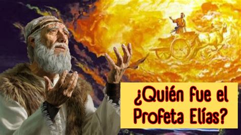 Quién fue el Profeta Elías Historias Biblicas Fue llevado al