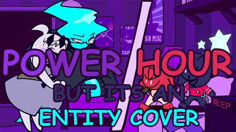 Fnf Power Hour But Its An Entity Cover Youtube