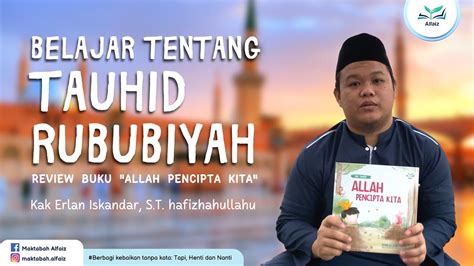 BELAJAR TENTANG TAUHID RUBUBIYAH Review Buku Allah Pencipta Kita