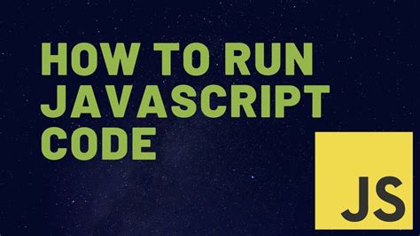 How To Run JavaScript Code Four Simple Methods To Run JavaScript