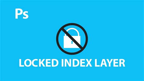 Photoshop Index Layer Locked And I Cant Unlock It Solution Youtube