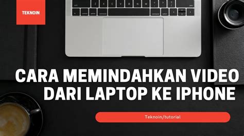 Cara Memindahkan Video Dari Laptop Ke Hp Iphone YouTube