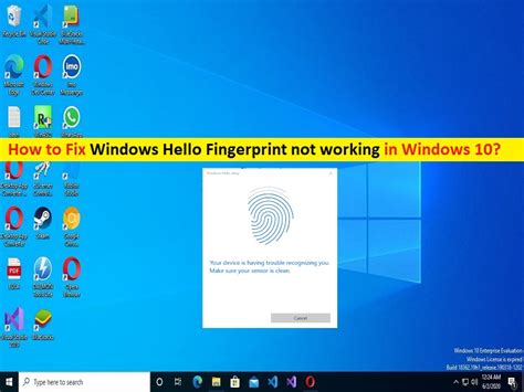 How To Fix Windows Hello Fingerprint Not Working In Windows Steps