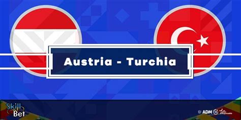 Pronostici Austria Turchia Risultato Esatto Marcatori Quote Euro