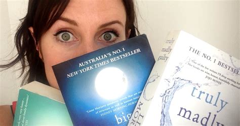 "Liane Moriarty books are making me sleep deprived."