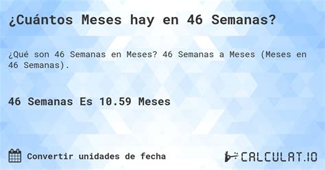 46 Semanas Atrás Era Que Dia - ¿Cuántos meses son 46 semanas? - Calculatio