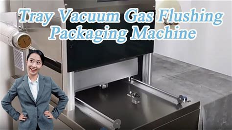 The Best Ever Video For You To Learn Tray Vacuum Gas Flushing Packaging