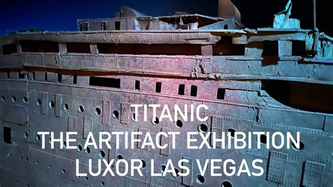 Titanic The Artifact Exhibition Luxor Las Vegas Youtube