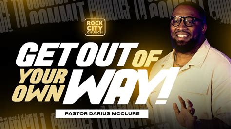 Courage To Commit Volume Get Out Of Your Own Way Pastor Darius