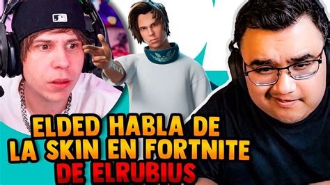 Elded Habla De La Skin De Elrubius En Fortnite Youtube