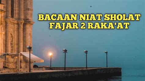 Niat Shalat Fajar Rakaat Sebelum Subuh Youtube