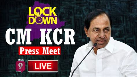 Cm Kcr Press Meet On Lockdown Extension Live Prime9 News Youtube