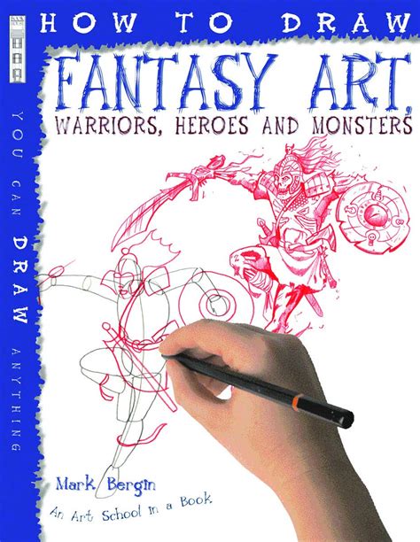 How To Draw Fantasy Art Warriors Heroes And Monsters