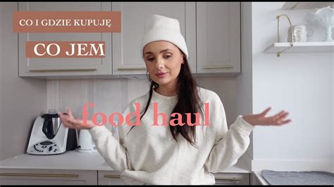 Food Haul Co Kupuj I Jem Dlaczego Pomys Y Na Posi Ki Bez