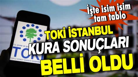 TOKİ Arnavutköy Başakşehir Tuzla Esenler Çatalca ve Silivri kuraya