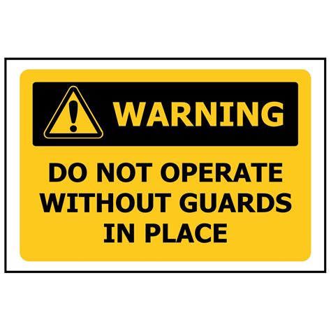 WARNING Do Not Operate Without Guards In Place - Safety Genius
