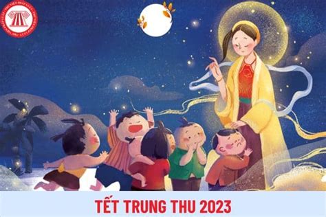 Tết Trung thu là ngày mấy tháng mấy dương lịch âm lịch 2023 Tết trung