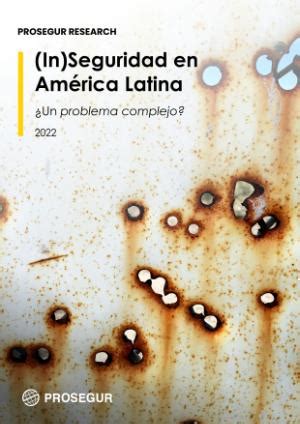 In Seguridad En Am Rica Latina Un Problema Complejo Prosegur Research