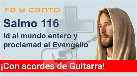 Salmo Id Al Mundo Entero Y Proclamad El Evangelio Youtube