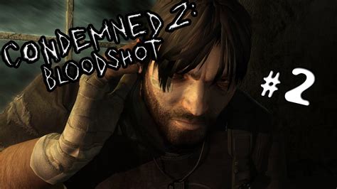 Condemned 2 Bloodshot Прохождение 2 часть Youtube