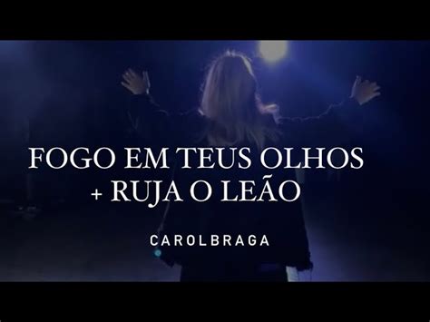 Carol Braga Fogo Em Teus Olhos Ruja o Leão Acordes Chordify