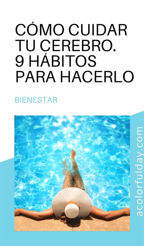 Conoce 9 Hábitos Saludables Para Mantener Tu Cerebro Sano Cuidar Tu